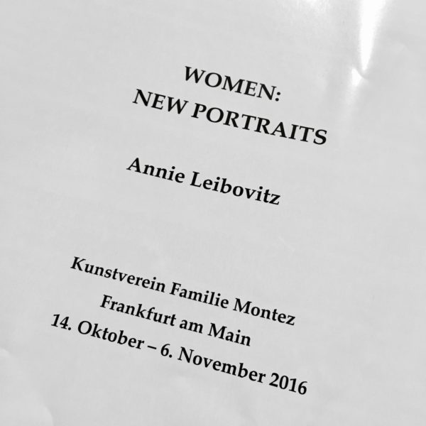 Woman: New Portrait by Annie Leibovitz. Ausstellung im Kunstverein der Familie Montez, Frankfurt am Main, 14.10.2016 - 6.11.2016